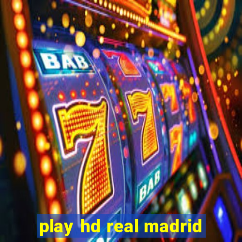 play hd real madrid